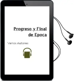 Descargar AudioLibro Progreso y Final de Epoca de Varios Autores año 2008
