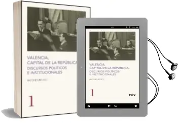 Descargar AudioLibro Valencia Capital de la Republica: Discursos Politicos e Instituci Onales de Furio Antonio año 2008