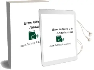 Descargar AudioLibro Blas Infante y el Andalucismo de Juan Antonio Lacomba año 2008