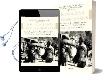Descargar AudioLibro Brigadas Internacionales. el Contexto Internacional, los Medios d e Propaganda, Literatura y Memorias de Manuel Requena año 2008