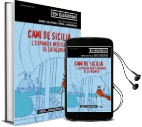 Descargar AudioLibro Cami de Sicilia: L Expansio Mediterrania de Catalunya de Oriol Junqueras año 2008