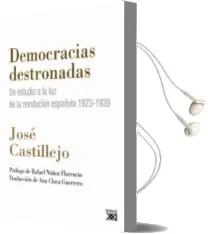 Descargar AudioLibro Democracias Destronadas: Un Estudio a la luz de la Revolucion esp Añola 1923-1939 de Jose Castillejo año 2008