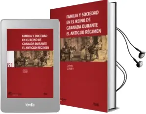 Descargar AudioLibro Familia y Sociedad en el Reino de Granada Durante el Antiguo Regi de James Casey año 2008