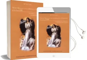Descargar AudioLibro Fiestas Sevillanas de la Inmaculada Concepcion en el Siglo Xvii: El Sentido de la Celebracion y su Repercusion Exterior de Mª Jesús Sanz año 2008