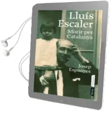 Descargar AudioLibro Lluis Escaler: Morir per Catalunya de Josep Espunyes año 2008