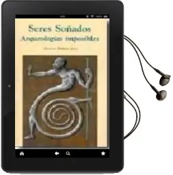 Descargar AudioLibro Seres Soñados: Arqueologias Imposibles de Alicia Perea año 2008