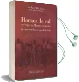 Descargar AudioLibro Hornos de cal en Vegas de Matute (Segovia): El Conjunto del Zanca o, Siglos Xvi-Xviii de Jose Miguel Muñoz Jimenez año 2008