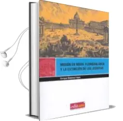Descargar AudioLibro Mision en Roma: Floridablanca y la Extincion de los Jesuitas de Enrique Gimenez Lopez año 2008
