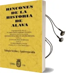 Descargar AudioLibro Rincones de la Historia de Alava: Historia del Monumento y de las Medallas de la Batalla de Vitoria (Ed. Facsimil) de Eulogio Serdan Y Aguirregavidia año 2008