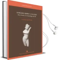 Descargar AudioLibro Aureliano Ibarra y la Alcudia. una Mirada a la Arqueologia del xi de Concha Papi Rodes año 2008