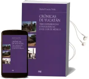 Descargar AudioLibro Cronicas de Yucatan de Rafael Cuesta Avila año 2008