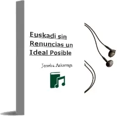 Descargar AudioLibro Euskadi sin Renuncias: Un Ideal Posible de Joseba Azkarraga año 2008