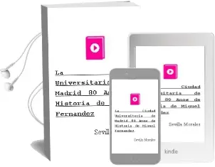Descargar AudioLibro La Ciudad Universitaria de Madrid, 80 Años de Historia de Miguel Fernandez De Sevilla Morales año 2008