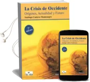 Descargar AudioLibro La Crisis de Occidente: Origenes, Actualidad y Futuro de Santiago Cantera Montenegro año 2008