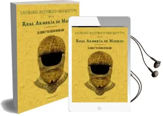 Descargar AudioLibro Real Armeria de Madrid. Catalogo Historico-Descriptivo (Ed. Facsi Mil) de Juan , Conde Crooke Y Navarrot año 2008
