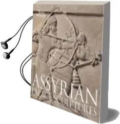 Descargar AudioLibro Assyrian Palace Sculptures de Varios Autores año 2008