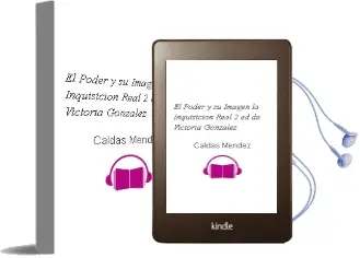 Descargar AudioLibro El Poder y su Imagen: La Inquisicion Real (2ª ed) de Victoria Gonzalez De Caldas Mendez año 2008