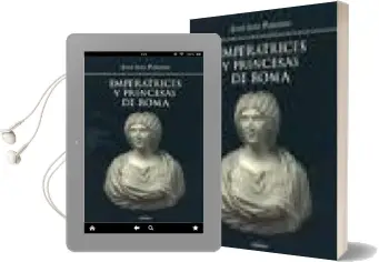 Descargar AudioLibro Emperatrices y Princesas de Roma de Juan Luis Posadas año 2008