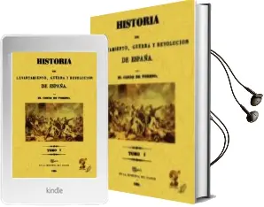 Descargar AudioLibro Historia del Levantamiento, Guerra y Revolucion de España (3 Tomo s) (Ed. Facsimil) de Conde De Toreno año 2008