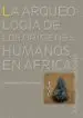 AudioLibro La Arqueologia de los Origenes Humanos en Africa de Ignacio De La Torre