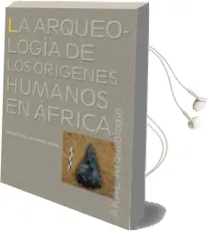 Descargar AudioLibro La Arqueologia de los Origenes Humanos en Africa de Ignacio De La Torre año 2008