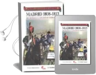 Descargar AudioLibro Madrid 1808-1813: Del 2 de Mayo a la Expulsion de los Franceses de Francisco Martinez Canales año 2008
