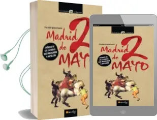 Descargar AudioLibro Madrid 2 de Mayo: Cornica de las 24 Horas que Amargaron a Napoleo n de Juan Ignacio Cuesta año 2008