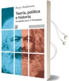 Descargar AudioLibro Teoria, Politica e Historia:Un Debate con E.P.Thompson de Perry Anderson año 2008