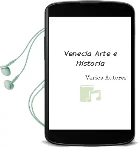 Descargar AudioLibro Venecia (Arte e Historia) de Varios Autores año 2008