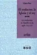AudioLibro El Traductor, la Iglesia y el Rey: La Traduccion en España en los Siglos xii y Xiii de Clara Foz