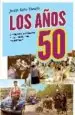 AudioLibro Los Años 50: Una Historia Sentimental de Cuando España era Difere nte de Juan Soto Viñolo