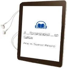 Descargar AudioLibro A Romanizacion en Galicia de Ana Mª Suarez Piñeiro año 2009