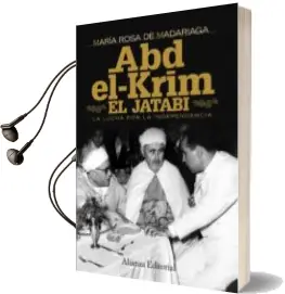 Descargar AudioLibro Abd-El-Krim el Jatabi: La Lucha por la Independencia de Maria Rosa De Madariaga año 2009