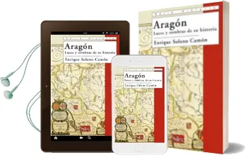 Descargar AudioLibro Aragon. Luces y Sombras de su Historia de Enrique Solano Camon año 2009