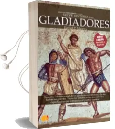 Descargar AudioLibro Breve Historia de los Gladiadores de Daniel P. Mannix año 2009