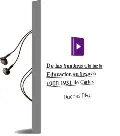 Descargar AudioLibro De las Sombras a la Luz: La Educacion en Segovia (1900-1931) de Carlos De Dueñas Diez año 2009