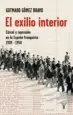 AudioLibro El Exilio Interior: Carcel y Represion en la España Franquista 19 39-1950 de Gutmaro Gomez Bravo