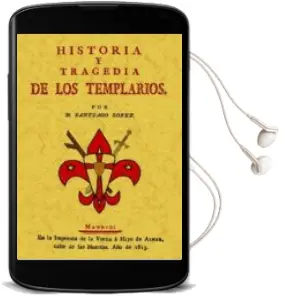 Descargar AudioLibro Historia y Tragedia de los Templarios (Ed. Facsimil) de Santiago Lopez año 2009