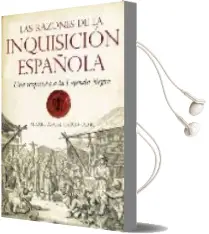 Descargar AudioLibro Las Razones de la Inquisicion Española: Una Respuesta a la Leyend a Negra de Miguel Angel Garcia Olmo año 2009