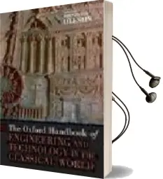 Descargar AudioLibro The Oxford Handbook of Engineering and Tecnology in the Classical World de John Oleson año 2009