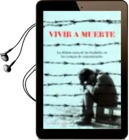 Descargar AudioLibro Vivir a Muerte: La Ultima Carta de los Fusilados en los Campos de Concentracion de Guy Krivopissko año 2009