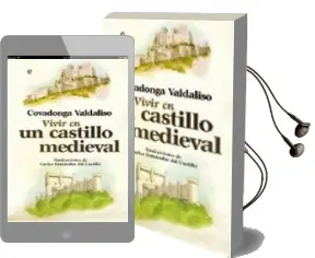Descargar AudioLibro Vivir en un Castillo Medieval de Covadonga Valdaliso año 2009