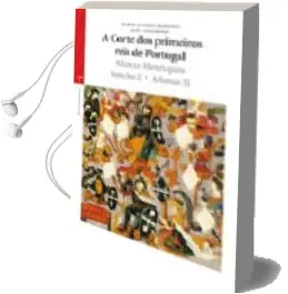 Descargar AudioLibro A Corte dos Primeiros Reis de Portugal. Afonso Herriques, Sancho i. Afonso ii de Maria Alegria Marques año 2009