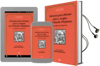 Descargar AudioLibro Informes para Obtener Plata y Azogue en el Mundo Hispanico de Luis Berrio De Montalvo año 2009