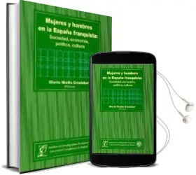 Descargar AudioLibro Mujeres y Hombres en la España Franquista: Sociedad, Economia, po Litica, Cultura de Gloria (Ed.) Nielfa Cristobal año 2009