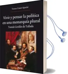 Descargar AudioLibro Vivir y Pensar la Politica en una Monarquia Plural: Trayectoria p Olitica y Legado Doctrinal de Tomas Cerdan Tallada de Teresa Canet Aparisi año 2009