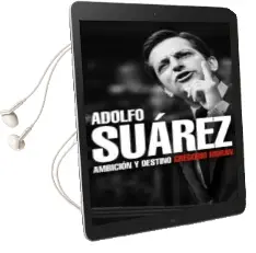 Descargar AudioLibro Adolfo Suarez: Ambicion y Destino de Gregorio Moran año 2009