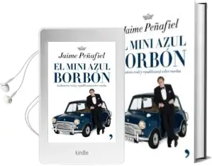 Descargar AudioLibro El Mini Azul Borbon: La Historia Real Sobre Ruedas de Jaime Peñafiel año 2009