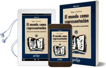 Descargar AudioLibro El Mundo Como Representacion: Historia Cultural. Entre las Practi cas y la Representacion de Roger Chartier año 2009