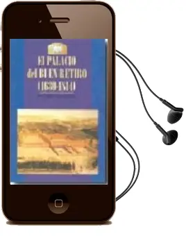 Descargar AudioLibro El Palacio del Buen Retiro (1630-1810) de Maria Isabel Gea Ortigas año 2009